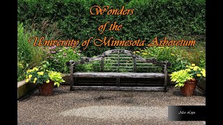 Wonders of the University of Minnesota Arboretum Update