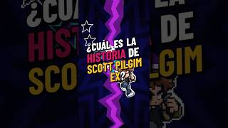 ¿Cuál es la HISTORIA de SCOTT PILGRIM EX?