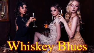 Whiskey Blues | Best of Slow Blues | Hot toddy