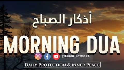 ,Listen Every Morning | أذكار الصباح) Morning Adhkar Protection & Inner Peace | Haven Holy Quran