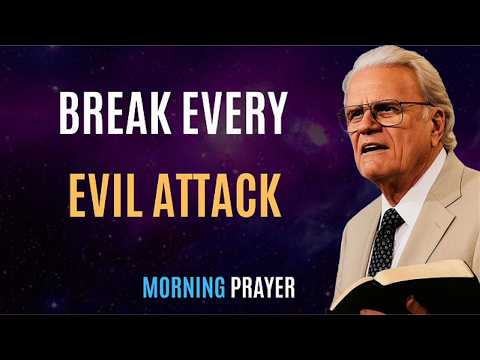 Break Every Evil Attack Right Now | Billy Graham