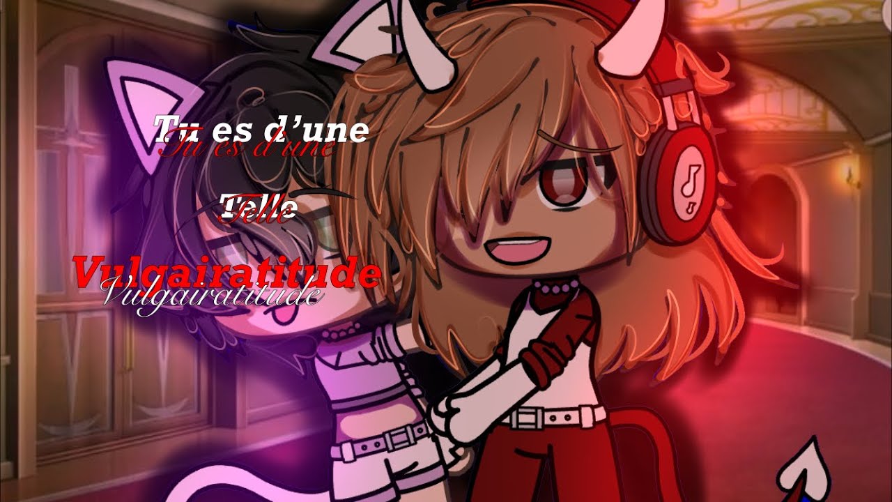Tu es d’une telle vulgairatitude..||glmm gay🇫🇷//original\\desc
