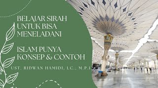 Sirah Nabawiyah 📂Belajar Sirah untuk Bisa Meneladani🟢 Islam Punya Konsep & Contoh