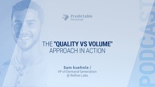 The "Quality vs Volume" approach in action