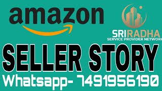 SELLER STORY SUCCESS ON ONLINE SELLING || AMAZON SPN || SRI RADHA AMAZON SERVICE PROVIDER NETWORK screenshot 3