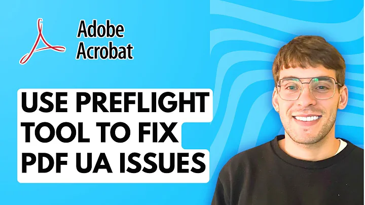 How to Use the Preflight Tool in Adobe Acrobat Pro DC to Fix PDF UA Issues [2025 Guide]