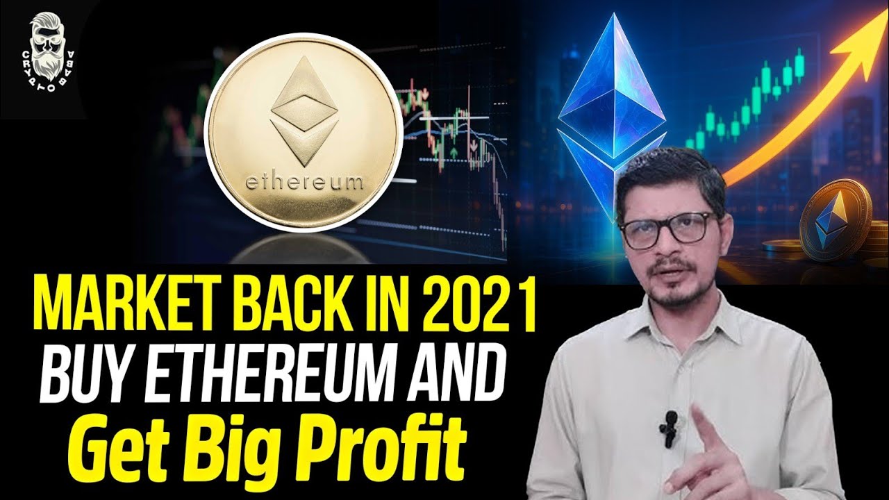 Market Back In 2021 l Buy Ethereum and Get Big Profit l Crypto Baba