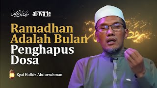 Ramadhan Adalah Bulan Penghapus Dosa  Kyai Hafidz Abdurrahman