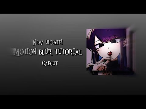 Motion blur Tutorial || Capcut