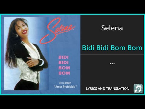 Selena - Bidi Bidi Bom Bom Lyrics English Translation - Spanish and English Dual Lyrics