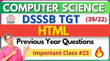 DSSSB TGT Computer Science 39/22 | Crash Course 23 | HTML| PYQs MCQ