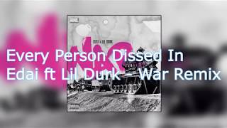 Every Person Dissed In Edai ft Lil Durk - War Remix