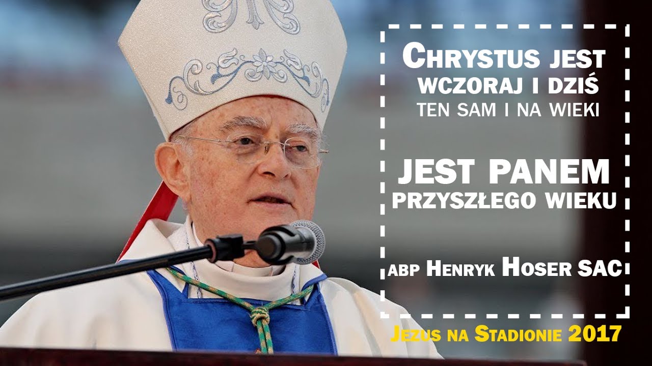 Abp Hoser SAC: Chrystus jest Panem przyszłego wieku - Jezus na Stadionie - YouTube