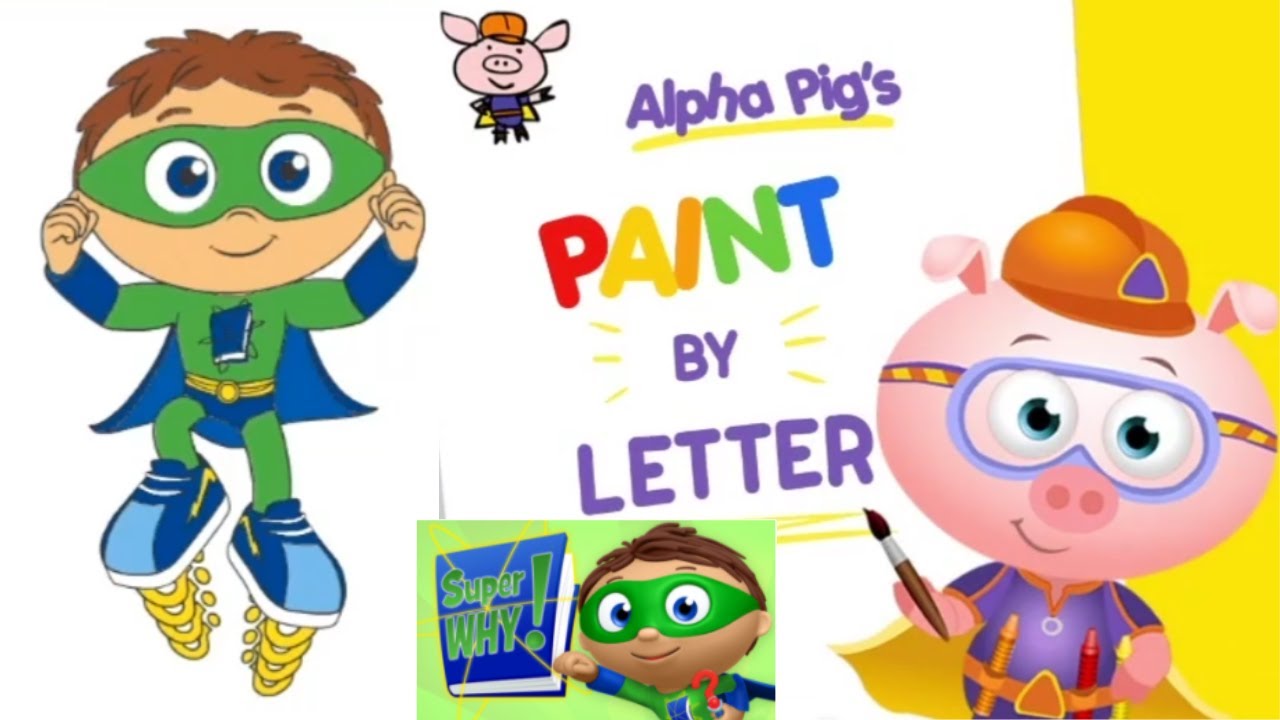 Super WHY Alpha Pig"s Paint By Letter PBS KIDS . YouTube