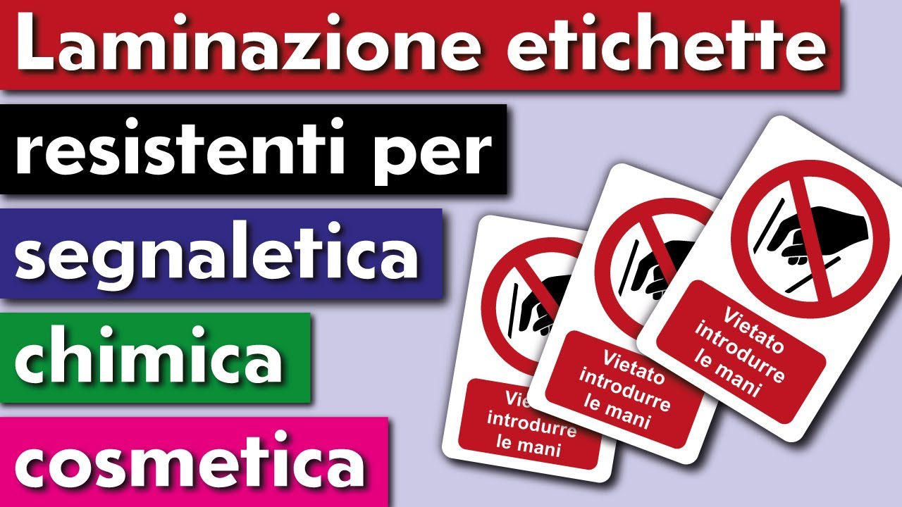 LAMINAZIONE DI ETICHETTE RESISTENTI PER SEGNALETICA CHIMICA E COSMETICA