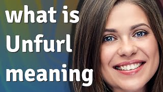 Unfurl | meaning of Unfurl