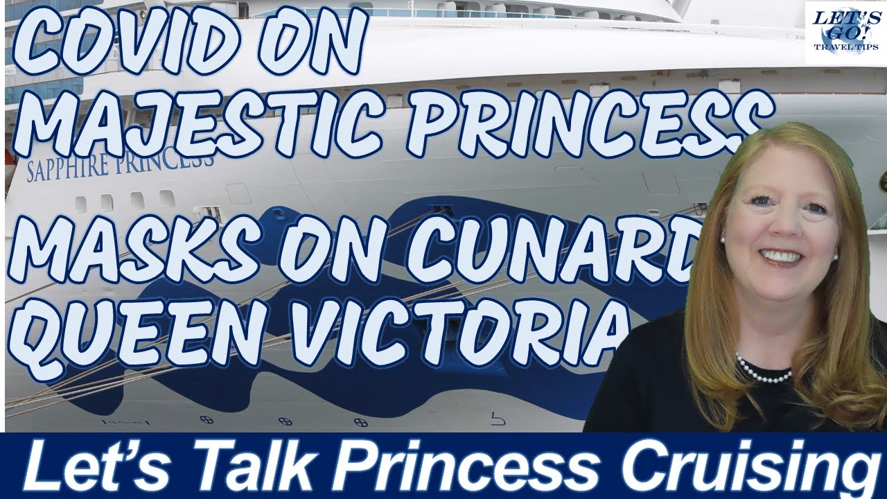 CRUISE NEWS! COVID ON PRINCESS CRUISES MASKS ON CUNARD ONBOARD JOB OPENINGS FOR ENTERTAINERS
