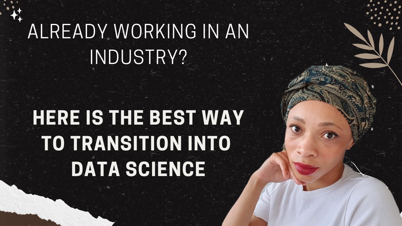 How to transition to Data science from any Industry | Strategy | High level advice