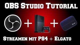 OBS Studio + Elgato + PS4 Tutorial | Stream Einstellungen | German Playstation 4 | #Tallanor
