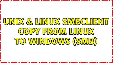 Unix & Linux: smbclient copy from linux to windows (SMB)