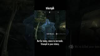 triumph — The Elder Scrolls V: Skyrim dialogue scene