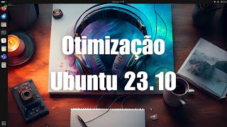 Ubuntu 23.10 Otimização, pós-instalação e Ataque com idioma Ucraniano!
