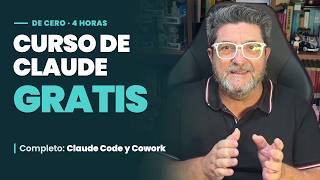 Curso de Claude COMPLETO y gratis en 4 horas (Claude Code y Cowork)