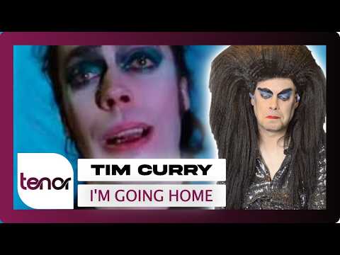 TENOR RE-REACTS TO TIM CURRY | I'M GOING HOME