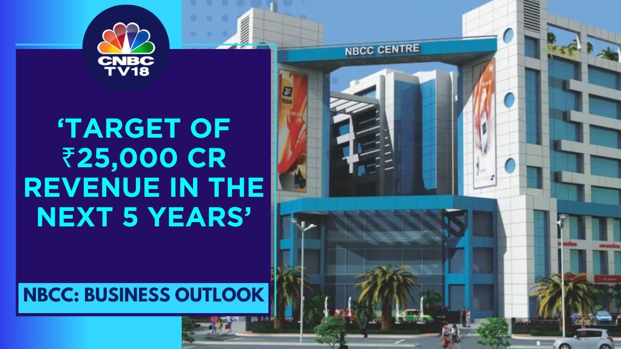 Have A Revenue Target Of ₹25,000 Cr In The Next 5 Years: NBCC | CNBC ...