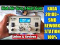 KADA 2018D Plus SMD Rework Station Hot Air Gun, Heat Gun review best for Pc &amp; Mobile phone repairing