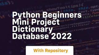Python beginners mini project dictionary database 2022