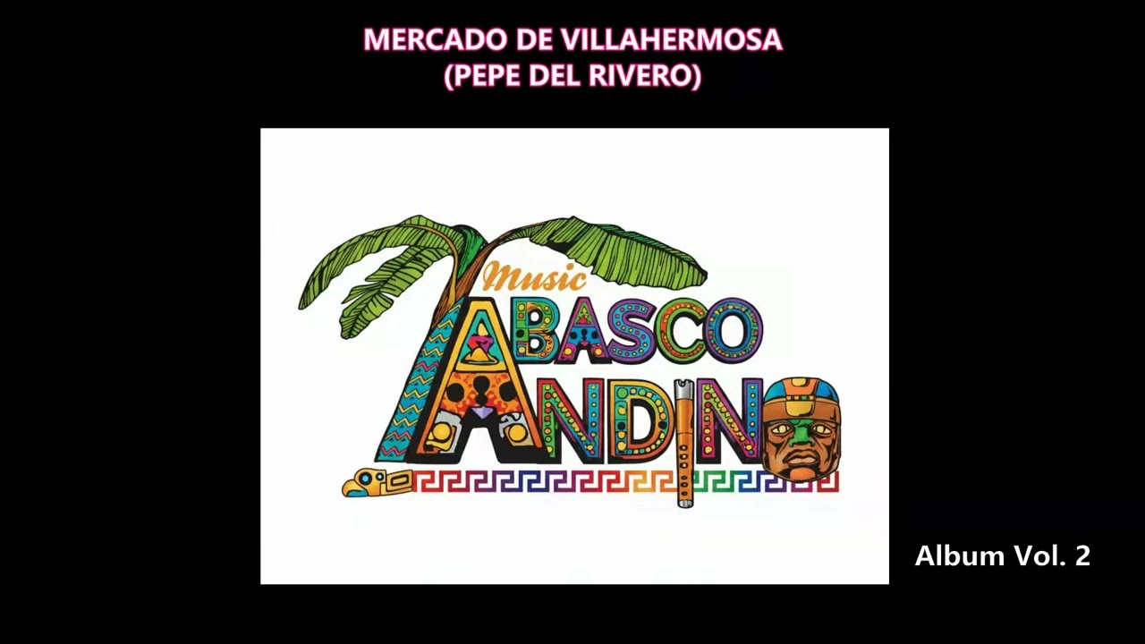 MERCADO DE VILLAHERMOSA ( PEPE DEL RIVERO) SON