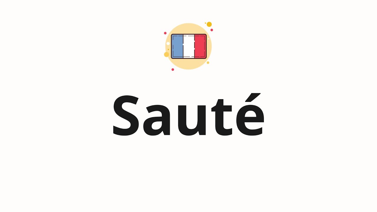How to pronounce Sauté YouTube
