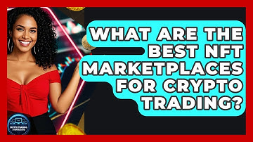 What Are The Best NFT Marketplaces For Crypto Trading? - Crypto Trading Strategists