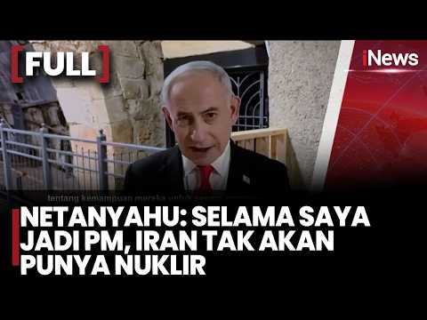 [FULL] BREAKING NEWS! Dapat Info dari AS, Benjamin Netanyahu Tuding Iran Berupaya Bangun Nuklir