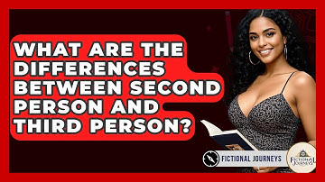 What Are The Differences Between Second Person And Third Person? - Fictional Journeys