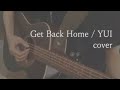 Get Back Home/YUI cover