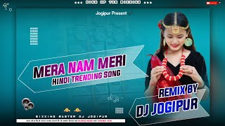 Hindi Trending Dj Song_-_ Mera Nam Mery Hai_-_Hard Bass Mix_-_2k25 Viral Song_-_Dj Jogipur Remix 