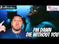 PM Dawn - Die Without You REACTION
