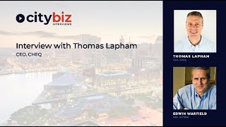 citybiz Interview: Thomas Lapham, CEO at CHEQ