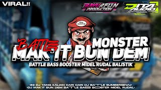 Dj Makit Bun Dem Batle Monster Bass Booster Midel Rudal Balistik  Dj Bayu Refolution Production