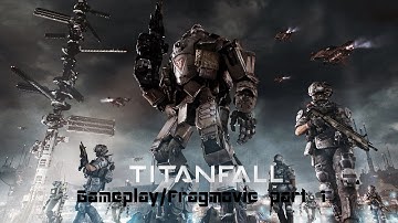 Titanfall Gameplay/Fragmovie part 1 Xbox One