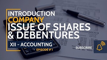 Company - Issuance of Shares & Debentures - Introduction (Episode # 1) XII & ADC/B.Com in Urdu/Hindi