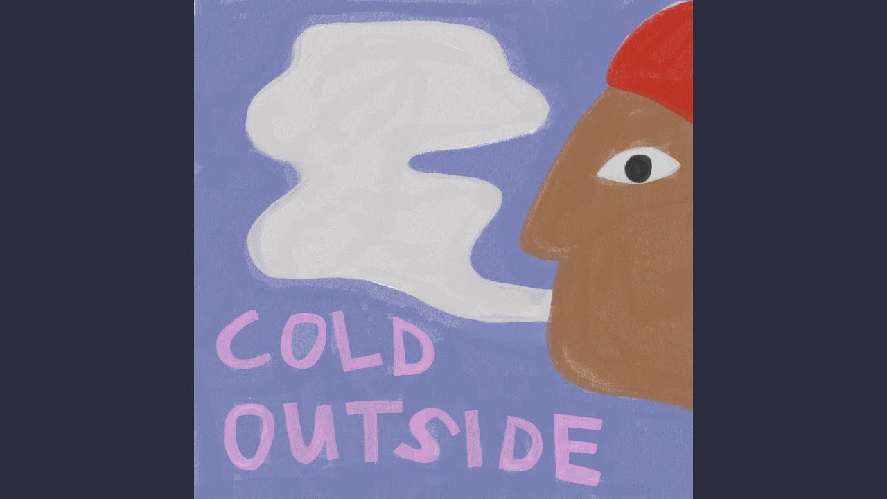 Watch Cold Outside on YouTube Watch Cold Outside on YouTube