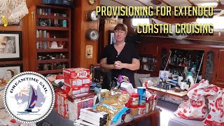 Provisioning a boat for extended coastal cruising - Episode 31