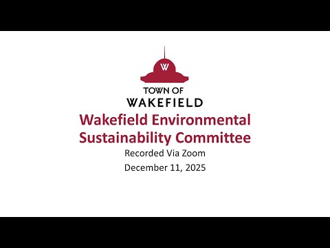 Wakefield Environmental Sustainability Committee Meeting: December 11, 2025