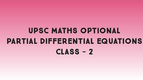 upsc maths optional | partial differential equations|lecture 2