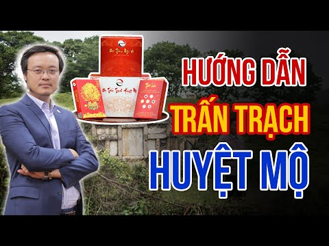 Video Hướng Dẫn Trấn Trạch Huyệt Mộ - Gia tăng Linh Khí, trừ... - youtube