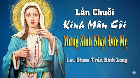 Lần Chuỗi Mân Côi: Mừng Sinh Nhật Đức Mẹ Maria
