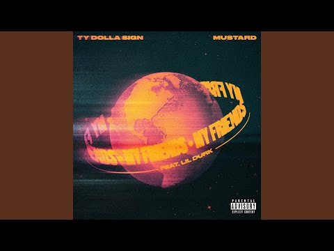 Ty Dolla $ign & Mustard - My Friends (feat. Lil Durk)